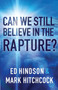Can We Still Believe in the Rapture? : Can We Still Believe in the Rapture?