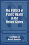 The Politics of the Public Health in the United States