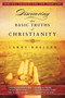 Discovering the Basic Truths of Christianity : Biblical Foundations for Your Life