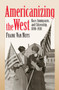 Americanizing the West : Race, Immigrants and Citizenship, 1890-1930