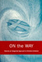 On the Way : An Integrated Approach to Christian Initiation