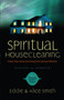 Spiritual Housecleaning : Protect Your Home and Family from Spiritual Pollution