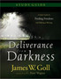 Deliverance from Darkness : A Study Guide for Finding Freedom and Walking in Blessing Study Guide