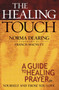 The Healing Touch : A Guide to Healing Prayer for Yourself and Those You Love