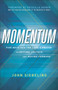 Momentum : Five Keys to Getting Unstuck and Moving Forward