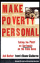 Make Poverty Personal : Taking the Poor as Seriously as the Bible Does