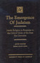 The Emergence of Judaism : Jewish Religion in Response to the Critical Issues of the First Six Centuries