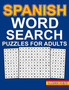 spanish word search puzzles : Large Print Spanish Word Search For Adults With 100 Word Search Puzzles And 1000 Words To Find - Sopas De Letras en Espanol -Gift for adults who speak or learn Spanish by Aelk Activity - Paperback
