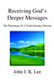 Receiving God's Deeper Messages : The Pilgrimage of a Truth-Seeking Christian