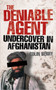 The Deniable Agent : Undercover in Afghanistan