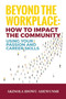 Beyond The WorkPlace : How To Impact The Community Using Your Passion and Career Skills