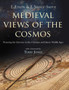 Medieval Views of the Cosmos : Picturing the Universe in the Christian and Islamic Middle Ages