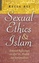 Sexual Ethics in Islam : Feminist Reflections on Qur'an, Hadith, and Jurisprudence