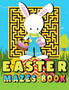 Easter Mazes Book : Easter Themed Maze Activity Book for Kids Ages 6-12 - Easter Labyrinth Puzzles and Coloring Book for Boys and Girls - Perfect Easter Basket Stuffers Gifts Ideas. by Shr - Studio Press - Paperback