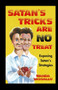 Satan's Tricks Are No Treat : Exposing Satan's Strategies