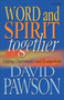 Word and Spirit Together : Uniting Charismatics and Evangelicals
