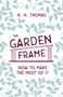 The Garden Frame - How to Make the Most of It by H H Thomas - Paperback