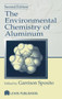 The Environmental Chemistry of Aluminum by Garrison Sposito - Hardback
