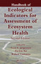 Handbook of Ecological Indicators for Assessment of Ecosystem Health by Sven J????rgensen - Hardback
