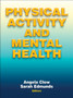 Physical Activity and Mental Health by Angela Clow - Hardback