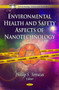 Environmental Health & Safety Aspects of Nanotechnology by Phillip S Terrazas - Hardback