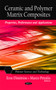Ceramic & Polymer Matrix Composites : Properties, Performance & Applications by Eros Dimitriou - Hardback