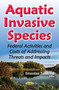 Aquatic Invasive Species : Federal Activities & Costs of Addressing Threats & Impacts by Ernestine Sandoval - Paperback
