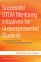Successful STEM Mentoring Initiatives for Underrepresented Students : A Research-Based Guide for Faculty and Administrators by Becky Wai-Ling Packard - Paperback