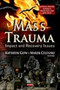 Mass Trauma : Impact & Recovery Issues by Kathryn Gow - Hardback