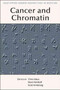Chromatin Deregulation in Cancer by Scott A Armstrong - Hardback