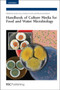 Handbook of Culture Media for Food and Water Microbiology by Janet E L Corry - Hardback