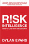 Risk Intelligence : How to Live with Uncertainty by Dylan Evans - Paperback