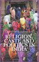 Religion, Caste and Politics in India by Christophe Jaffrelot - Paperback