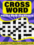 Crossword Puzzle Book For Adults : Large Print Crossword Book For Adults And Seniors With 90 Puzzles And Solutions Who Love To Pass Their Solo Time With Word Puzzle by Hertha A Runte Publication - Paperback