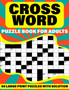 Crossword Puzzle Book For Adults : Crossword Puzzle Book For Adults Containing 90 Large Print Puzzles To Enjoy Their Holiday With Solutions by Hertha A Runte Publication - Paperback