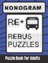 Nonogram Rebus Puzzles Puzzle Book for Adults : Word Picture Puzzles Logic Brain Teasers for Smart People by Enigma Puzzles Press - Paperback