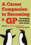 A Career Companion to Becoming a GP : Developing and Shaping Your Career by Patrick Hutt - Paperback