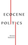 Ecocene Politics by Mihnea T&#259;n&#259;sescu - Hardback