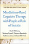 Mindfulness-Based Cognitive Therapy with People at Risk of Suicide : Working with People at Risk of Suicide by Mark Williams - Paperback