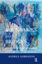 Boundaries and Bridges : Perspectives on Time and Space in Psychoanalysis by Andrea Sabbadini - Paperback