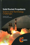 Solid Rocket Propellants : Science and Technology Challenges by Haridwar Singh - Hardback