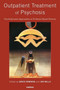 Outpatient Treatment of Psychosis : Psychodynamic Approaches to Evidence-Based Practice by David L. Downing - Paperback