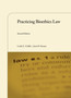 Practicing Bioethics Law by Leslie C. Griffin - Paperback