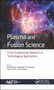 Plasma and Fusion Science : From Fundamental Research to Technological Applications by B. Raneesh - Hardback
