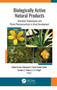 Biologically Active Natural Products : Microbial Technologies and Phyto-Pharmaceuticals in Drug Development by Debarshi Kar Mahapatra - Hardback
