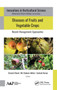 Diseases of Fruits and Vegetable Crops : Recent Management Approaches by Gireesh Chand - Hardback