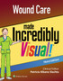 Wound Care Made Incredibly Visual by LWW - Paperback