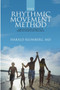 The Rhythmic Movement Method : A Revolutionary Approach to Improved Health and Well-Being by Harald MD Blomberg - Paperback
