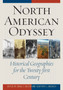 North American Odyssey : Historical Geographies for the Twenty-first Century by Craig E. Colten - Paperback