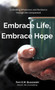 Embrace Life, Embrace Hope : Cultivating Wholeness and Resilience through the Unexpected by Fern E M Buszowski - Hardback